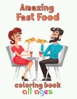 Image for Amazing Fast Food Coloring Book All ages