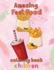 Image for Amazing Fast Food Coloring Book Children
