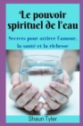 Image for Le pouvoir spirituel de l&#39;eau