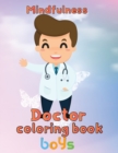 Image for Mindfulness Doctor Coloring Book boys : 8.5&#39;&#39;x11&#39;&#39;/doctor coloring book