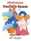 Image for Mindfulness Dentist&#39;s Games Book For All ages : 8.5&#39;&#39;x11&#39;&#39;/dentist coloring book