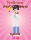 Image for Mindfulness Dentist&#39;s Games Book For Teen