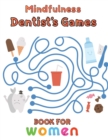 Image for Mindfulness Dentist&#39;s Games Book For Women