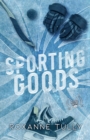 Image for Sporting Goods : A Hockey Romance Standalone