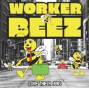 Image for Worker Beez Love Their Jobs