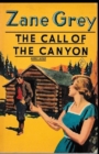 Image for The Call of the Canyon By Zane Grey (Annotated Edition)