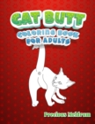 Image for Cat Butt Coloring Book For Adults : A Perfect Coloring Book for Adults to Relax and Relieve Stress