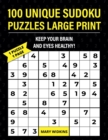 Image for 100 Unique Sudoku Puzzles Large Print Keep Your Brain And Eyes Healthy!