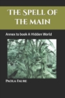 Image for The Spell of the main : Annex to book A Hidden World