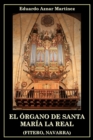 Image for El organo de Santa Maria la Real (Fitero, Navarra) : Una enciclopedia grafica de los instrumentos musicales populares del siglo XVII