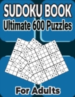 Image for 600 Ultimate Sudoku Puzzles Book Easy to Hard for Adults : Different Levels Sudoku Puzzles Includes all solutions.