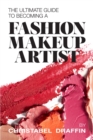 Image for The Ultimate Guide to Becoming a Fashion Makeup Artist