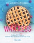 Image for The Authentic Food from Waitress : Yummy Pie Recipes from the Movie which Celebrates Food