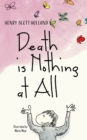 Image for Death is Nothing at All : An illustrated ode to grief, loss, pain, resilience, and healing