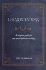 Image for Lunar Intentions : A Magical Guide for New Moon Intention Setting