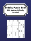 Image for Sudoku Puzzle Book : 200 Medium Difficulty Puzzles for Children, Adults and Older Adults!