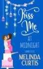 Image for Kiss Me at Midnight : A Laugh Out Loud Romantic Comedy About Billionaires (The Kissing Test Book 3)