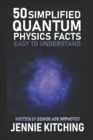 Image for 50 Simplified Quantum Physics Facts : Easy to Understand
