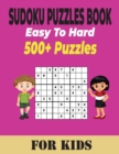 Image for Sudoku Puzzles Book 500+ Ultimate Easy to Hard Puzzles for Kids : Different Levels Sudoku Includes With Solutions
