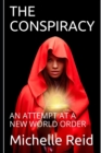 Image for The Conspiracy : An Attempt at a New World Order