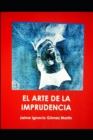 Image for El Arte de la Imprudencia