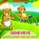 Image for Genevieve Auntie Loves You So Much : Aunt &amp; Niece Personalized Gift Book to Cherish for Years to Come
