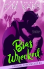 Image for Bias Wrecked : A k-pop second chance romance