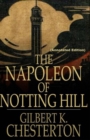 Image for The Napoleon of Notting Hill By Gilbert Keith Chesterton (Annotated Edition)