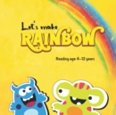 Image for Let&#39;s Make Rainbow