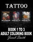Image for 164 Tattoos. 3 books in 1 : An Adult Coloring Book with Awesome, Sexy, and Relaxing Tattoo Designs for Men and Women