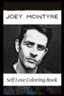 Image for Self Love Coloring Book : Joey McIntyre Inspired Coloring Book Featuring Fun and Antistress Ilustrations of Joey McIntyre