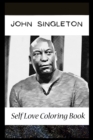 Image for Self Love Coloring Book : John Singleton Inspired Coloring Book Featuring Fun and Antistress Ilustrations of John Singleton