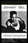 Image for Self Love Coloring Book : Johnny Gill Inspired Coloring Book Featuring Fun and Antistress Ilustrations of Johnny Gill