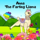 Image for Anna The Farting Llama : A Rhyming, Read Aloud Story For Kids About Farting and Friendship
