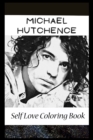 Image for Self Love Coloring Book : Michael Hutchence Inspired Coloring Book Featuring Fun and Antistress Ilustrations of Michael Hutchence