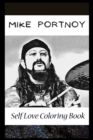 Image for Self Love Coloring Book : Mike Portnoy Inspired Coloring Book Featuring Fun and Antistress Ilustrations of Mike Portnoy
