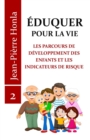 Image for Eduquer Pour La Vie : Les Parcours de Developpement Des Enfants Et Les Indicateurs de Risque