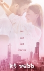 Image for We Can Last Forever : Steamy Second Chance Romance