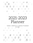 Image for 2021 - 2023 Planner : Yearly, Monthly, and Weekly