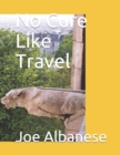 Image for No Cure Like Travel
