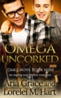 Image for Omega Uncorked : A Non Shifter Alpha Omega MPreg Romance