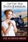 Image for Mail Order Bride : The Scorned Bride: Clean and Wholesome Western Historical Romance