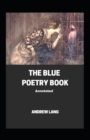 Image for The Blue Poetry Book Annotated