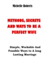 Image for Methods, Secrets and Ways to Be a Perfect Wife