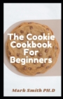 Image for The Cookie Cookbook For Beginners