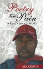 Image for Poetry From Pain : A Black Man&#39;s Story