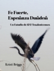 Image for Fe Fuerte, Esperanza Duradera : Un Estudio de 1&amp;2 Tesalonicenses