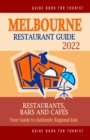 Image for Melbourne Restaurant Guide 2022 : Your Guide to Authentic Regional Eats in Melbourne, Australia (Restaurant Guide 2022)