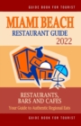 Image for Miami Beach Restaurant Guide 2022 : Your Guide to Authentic Regional Eats in Miami Beach, Florida (Restaurant Guide 2022)