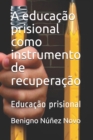 Image for A educacao prisional como instrumento de recuperacao